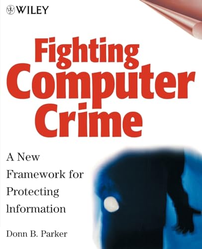 Beispielbild fr Fighting Computer Crime : A New Framework for Protecting Information zum Verkauf von Better World Books