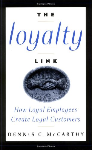 Imagen de archivo de The Loyalty Link : How Loyal Employees Create Loyal Customers a la venta por Better World Books: West