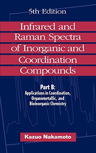 9780471163923: Infrared and Raman Spectra of Inorganic and Coordination Compounds: Applications in Coordination, Organometallic, and Bioinorganic Chemistry