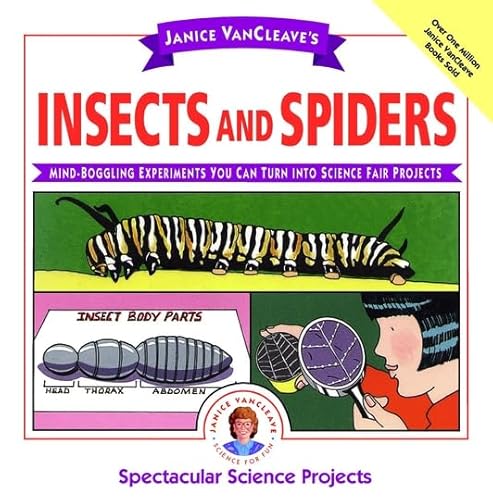 9780471163961: Janice VanCleave's Insects and Spiders: Mind-Boggling Experiments You Can Turn Into Science Fair Projects
