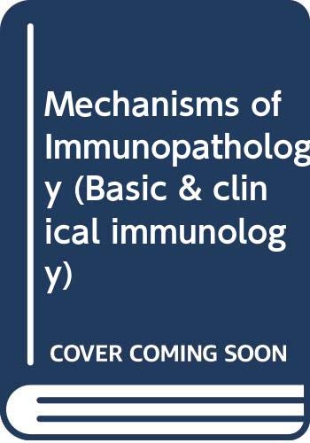 Stock image for Mechanisms of immunopathology (Basic and clinical immunology) for sale by Bayside Books