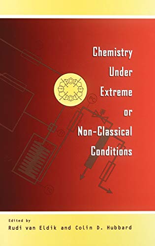 9780471165613: Chemistry Under Extreme and Non–Classical Conditions