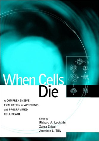 Imagen de archivo de When Cells Die : A Comprehensive Evaluation of Apoptosis and Programmed Cell Death a la venta por Better World Books
