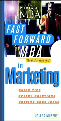 Stock image for The Fast Forward MBA in Marketing (Fast Forward MBA Series) for sale by Wonder Book