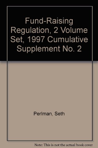 Fund-Raising Regulation, 2 Volume Set, 1997 Cumulative Supplement No. 2 (9780471166177) by Perlman, Seth; Bush, Betsy Hills