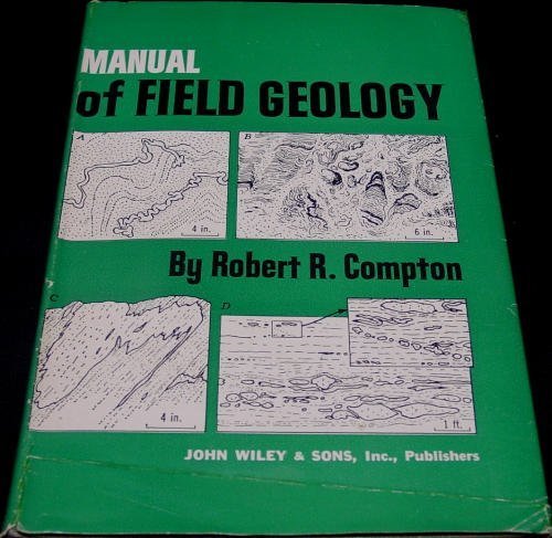 Manual of Field Geology. (9780471166986) by Compton, Robert R.