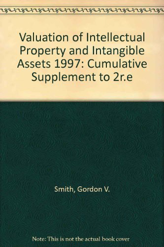 Valuation of Intellectual Property and Intangible Assets, 1997 Cumulative Supplement (9780471167686) by Smith, Gordon V.; Parr, Russell L.