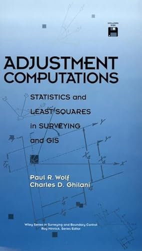 9780471168331: Adjustment Computations: Statistics and Least Squares in Surveying GIS (Wiley Series in Surveying & Boundary Control)