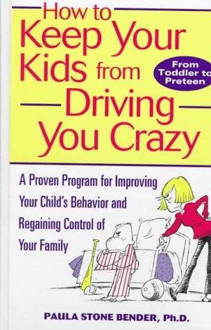 Beispielbild fr How to Keep Your Kids from Driving You Crazy : A Proven Program for Improving Your Child's Behavior and Regaining Control of Your Family zum Verkauf von Better World Books