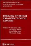 9780471169017: Etiology of Breast and Gynecological Cancers (Progress in Clinical and Biological Research)