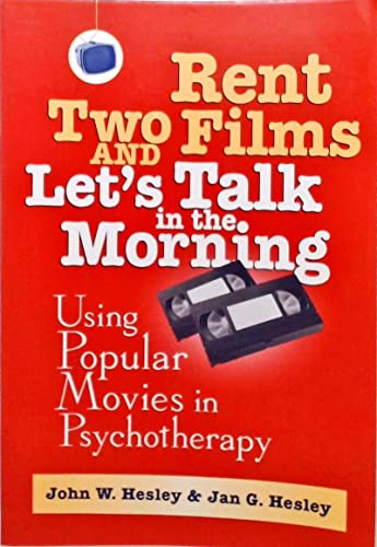 Stock image for Rent Two Films and Let's Talk in the Morning: Using Popular Movies in Psychotherapy for sale by SecondSale