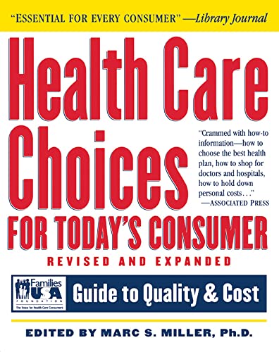 Stock image for Health Care Choices for Today's Consumer: Families Foundation USA Guide to Quality and Cost (Robert L. Bernstein) for sale by Redux Books