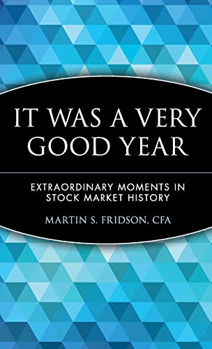Stock image for It Was a Very Good Year: Extraordinary Moments in Stock Market History for sale by BooksRun