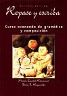 Stock image for Repase y Escriba : Curso Avanzado de Gramatica y Composicion for sale by Better World Books