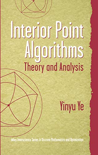 Interior Point Algorithms: Theory and Analysis (9780471174202) by Ye, Yinyu