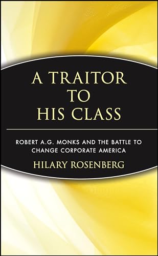 Stock image for Traitor to His Class: Robert A.G. Monks and the Battle to Change Corporate America for sale by Chiron Media