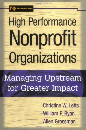 9780471174578: High Performance Nonprofit Organizations: Managing Upstream for Greater Impact (Wiley Nonprofit Law, Finance and Management Series)