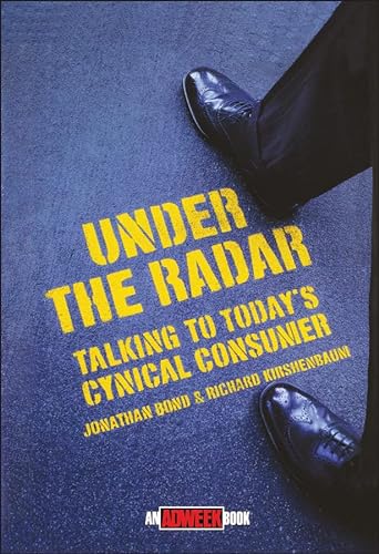 Imagen de archivo de Under the Radar: Talking to Today's Cynical Consumer a la venta por BookHolders