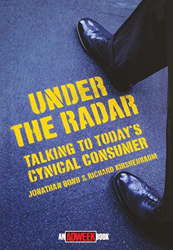 Stock image for Under the Radar: Talking to Today's Cynical Consumer for sale by BookHolders