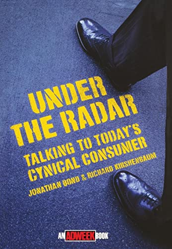 Stock image for Under the Radar: Talking to Today's Cynical Consumer for sale by Gulf Coast Books
