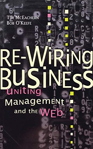 Beispielbild fr Re-Wiring Business: Uniting Management and the Web zum Verkauf von Ergodebooks