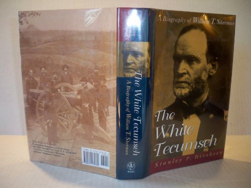 Stock image for The White Tecumseh: A Biography of General William T. Sherman for sale by SecondSale