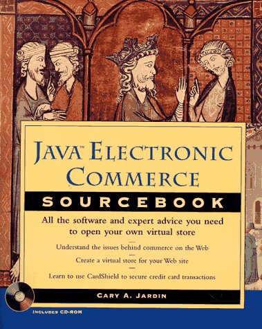 Stock image for Java Electronic Commerce Sourcebook : All the Software and Expert Advice You Need to Open Your Own Virtual Store for sale by Better World Books: West