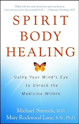 Imagen de archivo de Spirit Body Healing: Using Your Mind's Eye to Unlock the Medicine Within a la venta por Books From California