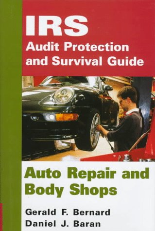 Imagen de archivo de IRS Audit Protection and Survival Guide, Auto Repair and Body Shops a la venta por ThriftBooks-Atlanta