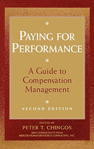 Stock image for Paying for Performance : A Guide to Compensation Management for sale by Better World Books: West