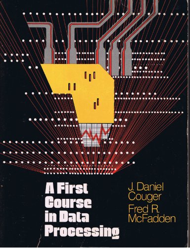A First Course in Data Processing (9780471177388) by Couger, J. Daniel