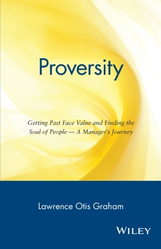 Beispielbild fr Proversity: Getting Past Face Value and Finding the Soul of People -- A Manager's Journey zum Verkauf von Your Online Bookstore