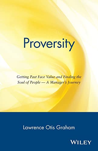 Stock image for Proversity: Getting Past Face Value and Finding the Soul of People -- A Managers Journey for sale by Goodwill of Colorado