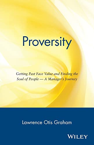 Stock image for Proversity: Getting Past Face Value and Finding the Soul of People -- A Manager's Journey for sale by Your Online Bookstore