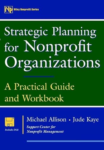 Beispielbild fr Strategic Planning for Nonprofit Organizations: A Practical Guide and Workbook (Wiley Nonprofit Law, Finance and Management Series) zum Verkauf von Wonder Book