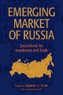 EMERGING MARKET OF RUSSIA: Sourcebook for Investment and Trade