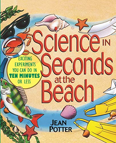 Stock image for Science in Seconds at the Beach: Exciting Experiments You Can Do in Ten Minutes or Less for sale by Once Upon A Time Books