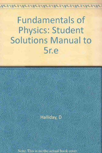 Fundamentals of Physics: Fifth Edition (9780471179313) by David Halliday; Robert Resnick