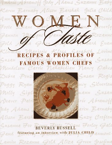 Beispielbild fr Women of Taste : Recipes and Profiles of Famous Women Chefs zum Verkauf von Better World Books