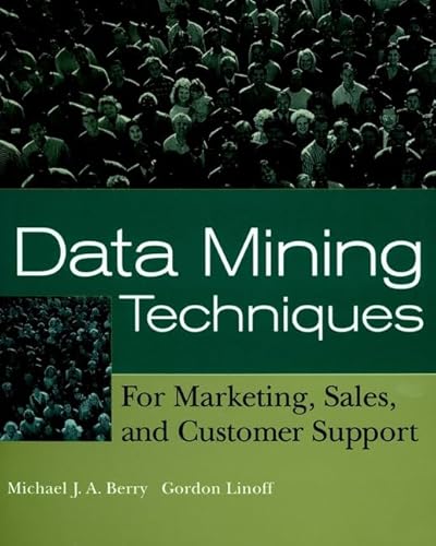 Beispielbild fr Data Mining Techniques : For Marketing, Sales, and Customer Support zum Verkauf von Better World Books