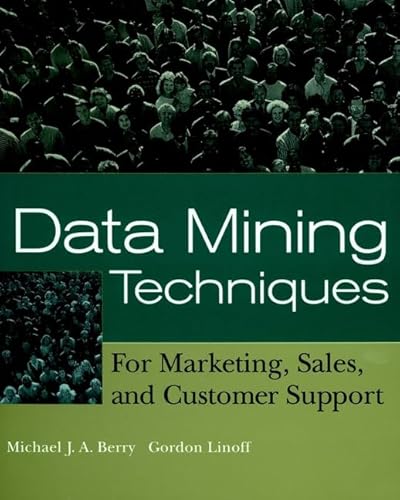 Imagen de archivo de Data Mining Techniques : For Marketing, Sales, and Customer Support a la venta por Better World Books