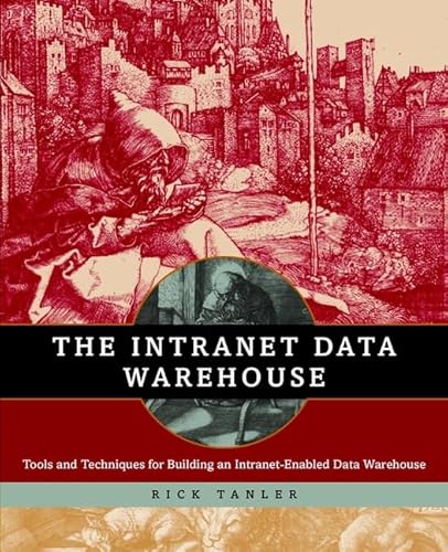 9780471180043: The Intranet Data Warehouse: Tools and Techniques for Building an Intranet-Enabled Data Warehouse