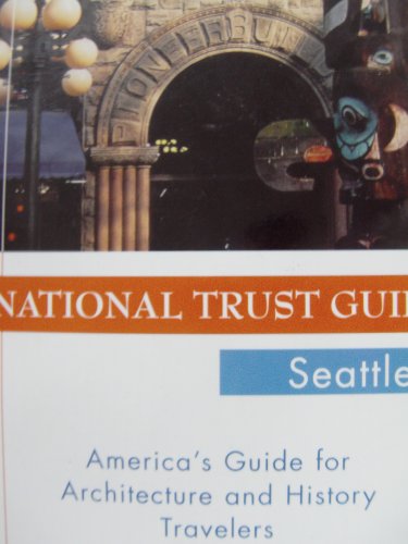 9780471180449: National Trust Guide Seattle: America's Guide for Architecture and History Travelers [Lingua Inglese]