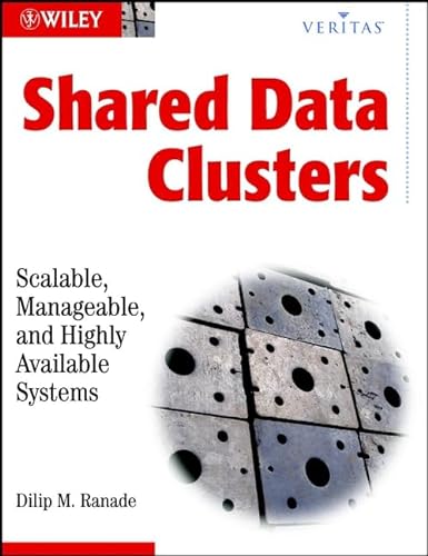 Stock image for Shared Data Clusters: Scaleable, Manageable, and Highly Available Systems (VERITAS Series): Scalable, Manageable and Highly Available Systems for sale by WorldofBooks
