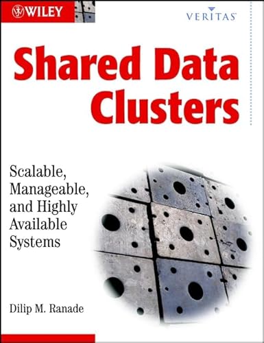 9780471180708: Shared Data Clusters: Scaleable, Manageable, and Highly Available Systems (Veritas Series)