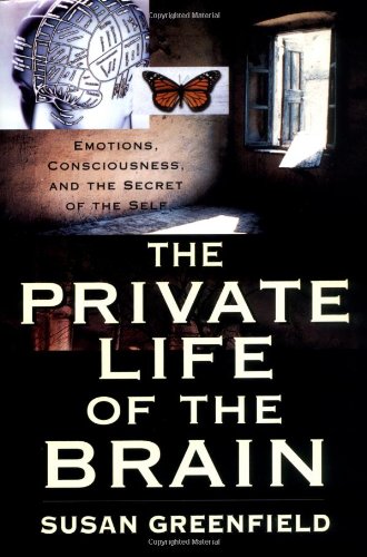 9780471183433: The Private Life of the Brain: Emotions, Consciousness, and the Secret of the Self