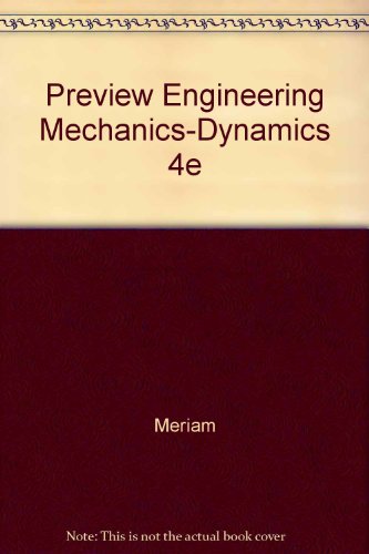 Preview Engineering Mechanics-Dynamics 4e (9780471183600) by Meriam