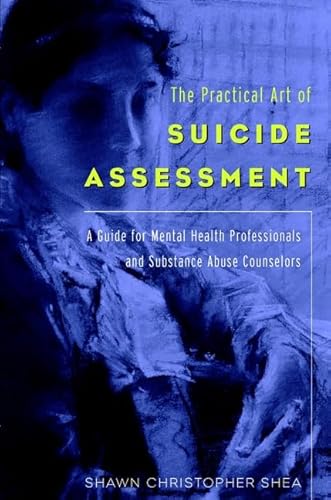 9780471183631: The Practical Art of Suicide Assessment: A Guide for Mental Health Professionals and Substance Abuse Counselors