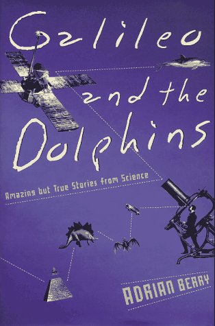 Stock image for Galileo and the Dolphins: Amazing but True Stories from Science for sale by The Maryland Book Bank