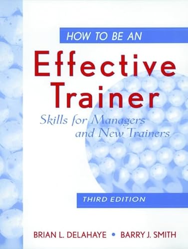 Stock image for How to Be an Effective Trainer : Skills for Managers and New Trainers for sale by Better World Books